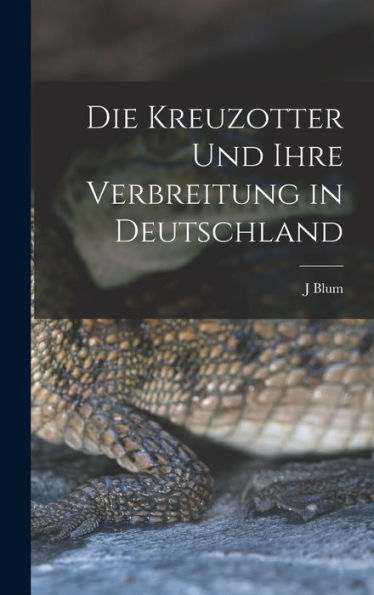 Die Kreuzotter Und Ihre Verbreitung In Deutschland (German Edition)