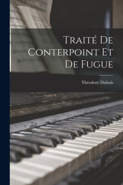 Traité De Conterpoint Et De Fugue (French Edition)
