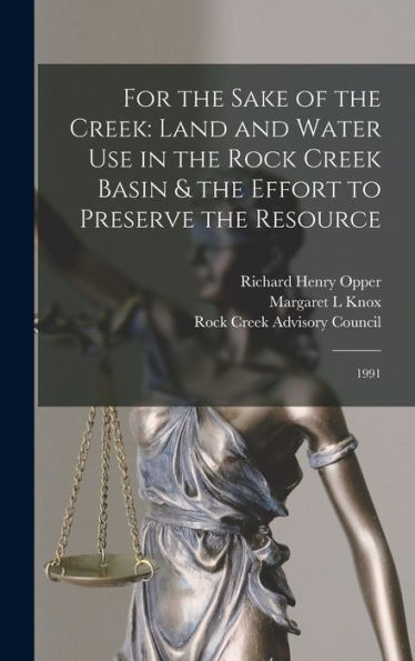 For The Sake Of The Creek: Land And Water Use In The Rock Creek Basin & The Effort To Preserve The Resource: 1991