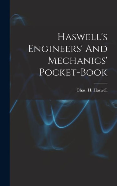 Haswell'S Engineers' And Mechanics' Pocket-Book