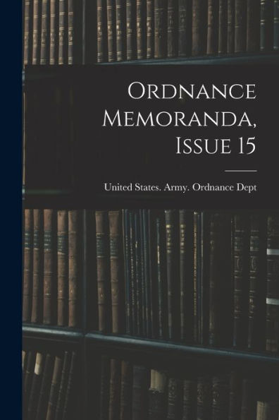 Ordnance Memoranda, Issue 15