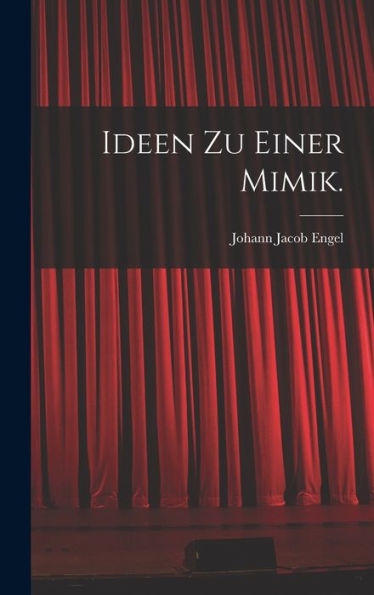 Ideen Zu Einer Mimik. (German Edition)