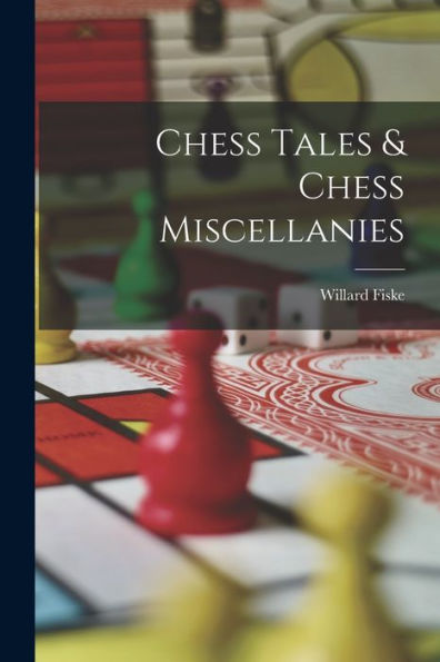 Chess Tales & Chess Miscellanies