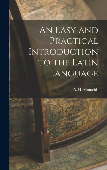 An Easy And Practical Introduction To The Latin Language
