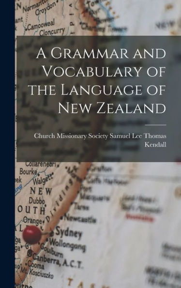 A Grammar And Vocabulary Of The Language Of New Zealand