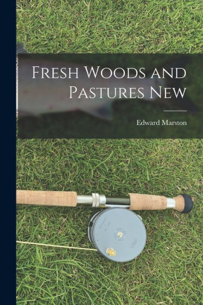 Fresh Woods And Pastures New