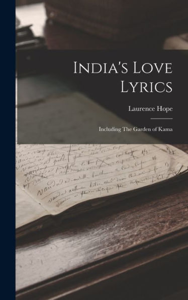 India'S Love Lyrics: Including The Garden Of Kama