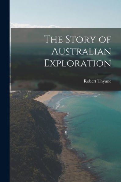 The Story Of Australian Exploration