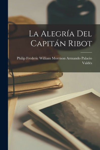 La Alegría Del Capitán Ribot