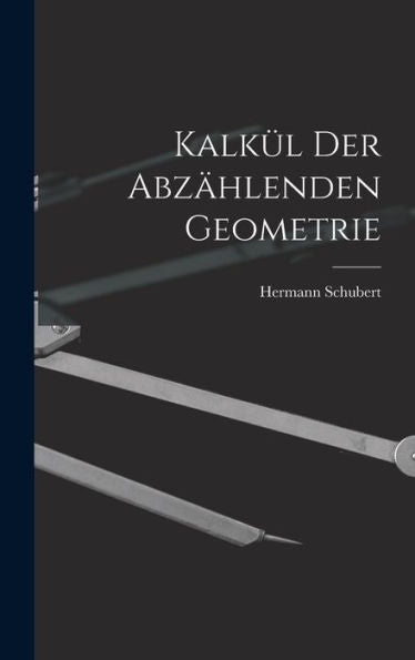 Kalkül Der Abzählenden Geometrie (German Edition)