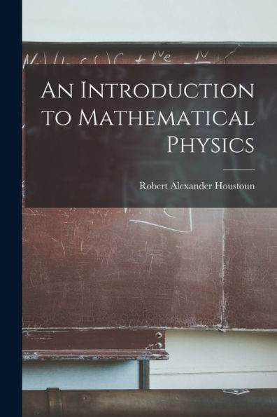 An Introduction To Mathematical Physics