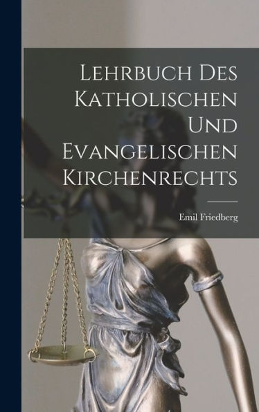 Lehrbuch Des Katholischen Und Evangelischen Kirchenrechts (German Edition)