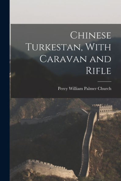 Chinese Turkestan, With Caravan And Rifle