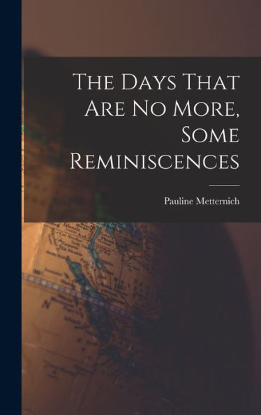 The Days That Are No More, Some Reminiscences