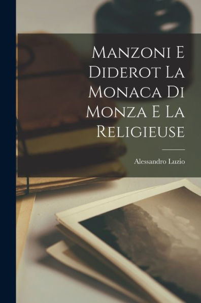 Manzoni E Diderot La Monaca Di Monza E La Religieuse (Italian Edition)