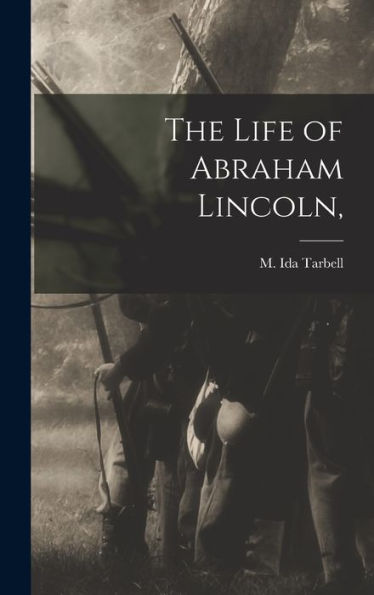 The Life Of Abraham Lincoln,