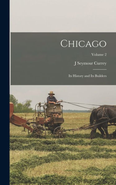 Chicago: Its History And Its Builders; Volume 2