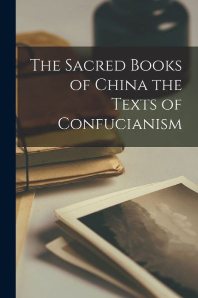 The Sacred Books Of China The Texts Of Confucianism