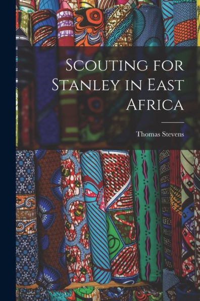 Scouting For Stanley In East Africa