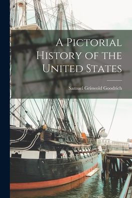 A Pictorial History Of The United States