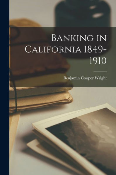 Banking In California 1849-1910