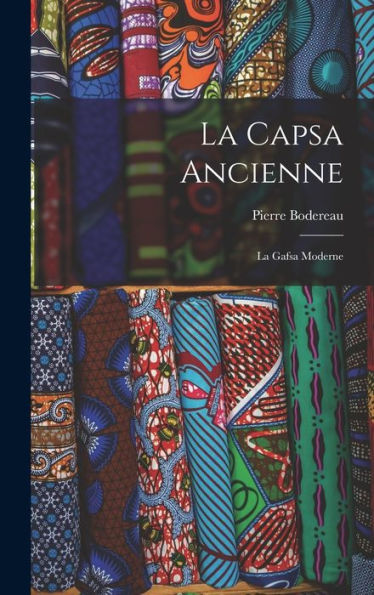La Capsa Ancienne: La Gafsa Moderne (French Edition)