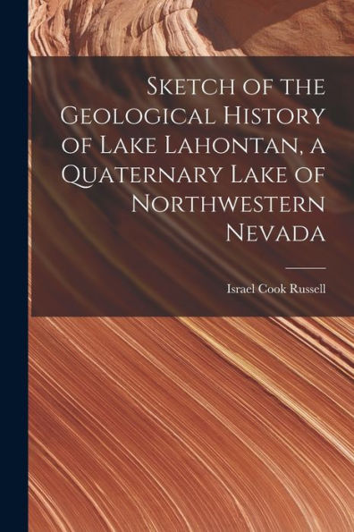Sketch Of The Geological History Of Lake Lahontan, A Quaternary Lake Of Northwestern Nevada