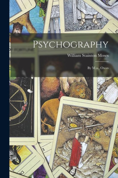 Psychography: By M.A., Oxon