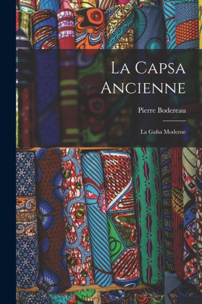 La Capsa Ancienne: La Gafsa Moderne (French Edition)