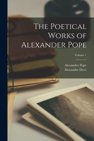 The Poetical Works Of Alexander Pope; Volume 1