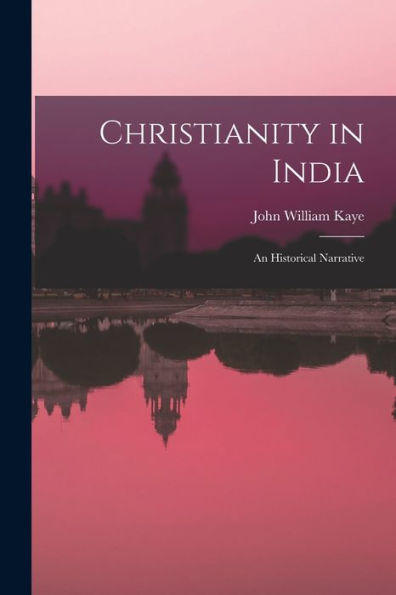 Christianity In India: An Historical Narrative