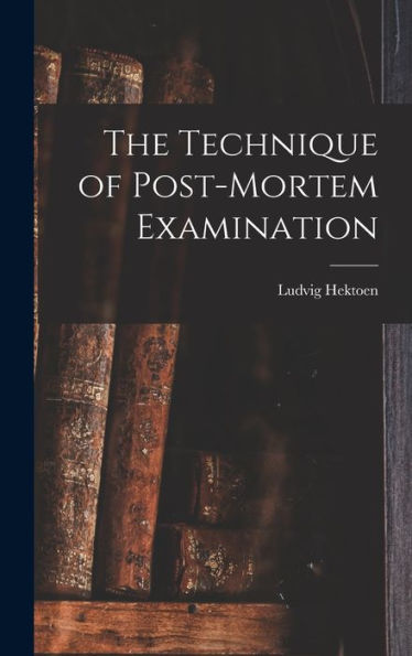 The Technique Of Post-Mortem Examination
