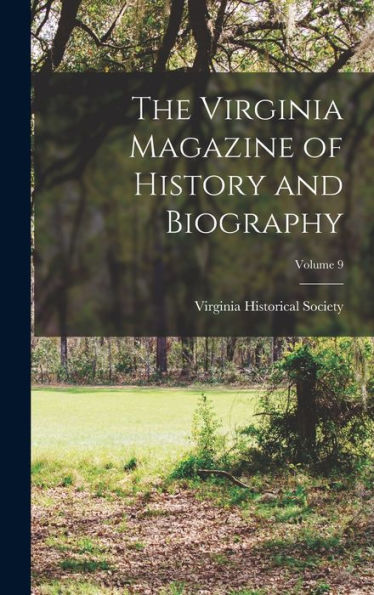 The Virginia Magazine Of History And Biography; Volume 9