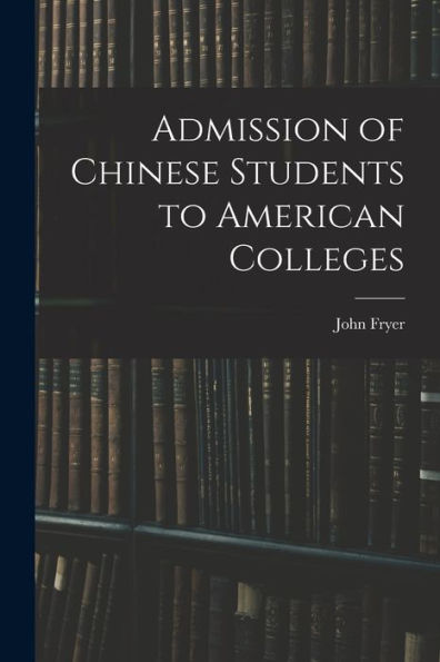 Admission Of Chinese Students To American Colleges