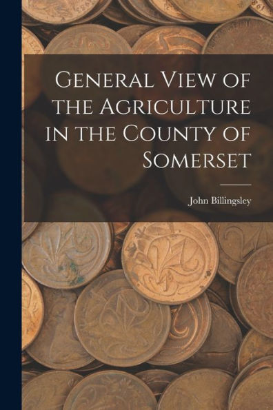 General View Of The Agriculture In The County Of Somerset