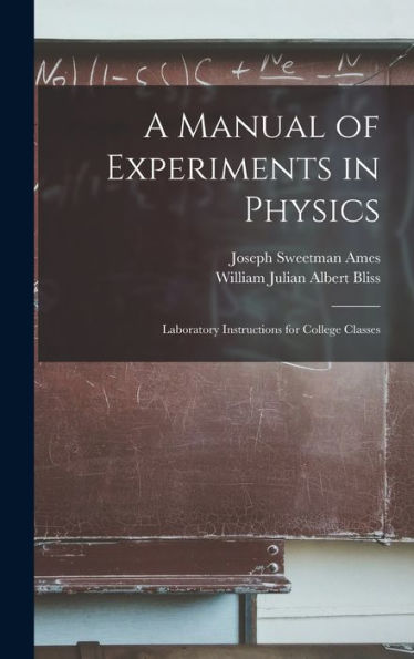 A Manual Of Experiments In Physics: Laboratory Instructions For College Classes