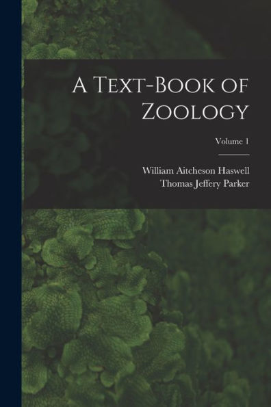 A Text-Book Of Zoology; Volume 1