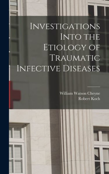 Investigations Into The Etiology Of Traumatic Infective Diseases