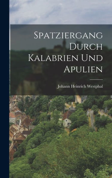 Spatziergang Durch Kalabrien Und Apulien (German Edition)