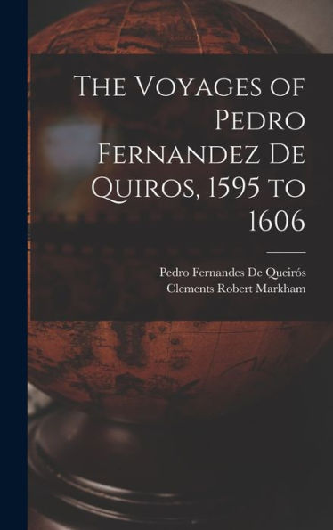 The Voyages Of Pedro Fernandez De Quiros, 1595 To 1606