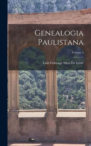 Genealogia Paulistana; Volume 5 (Portuguese Edition)