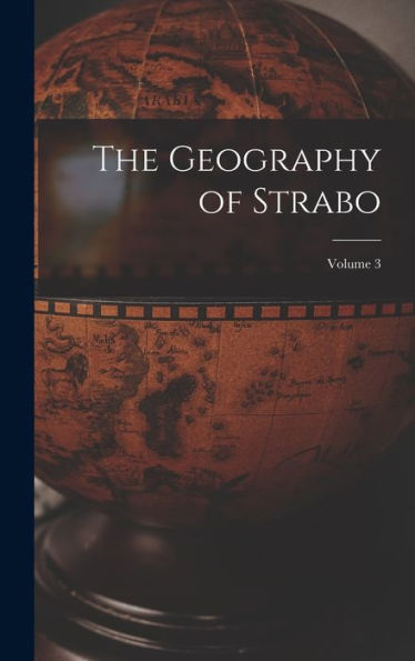 The Geography Of Strabo; Volume 3