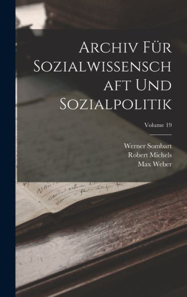 Archiv Für Sozialwissenschaft Und Sozialpolitik; Volume 19 (German Edition)