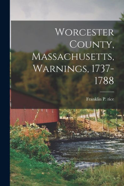 Worcester County, Massachusetts, Warnings, 1737-1788