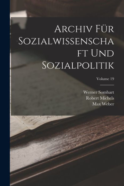 Archiv Für Sozialwissenschaft Und Sozialpolitik; Volume 19 (German Edition)