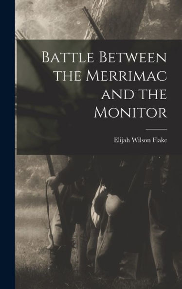 Battle Between The Merrimac And The Monitor