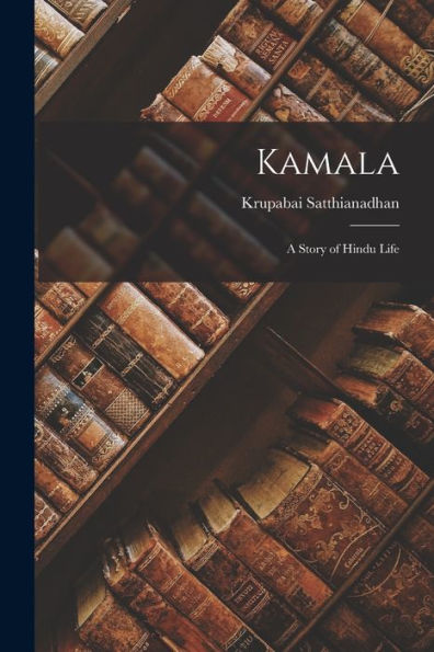 Kamala: A Story Of Hindu Life