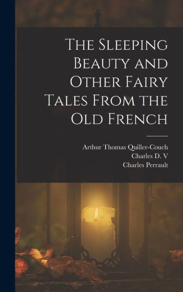 The Sleeping Beauty And Other Fairy Tales From The Old French