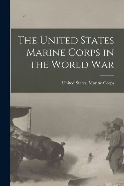 The United States Marine Corps In The World War