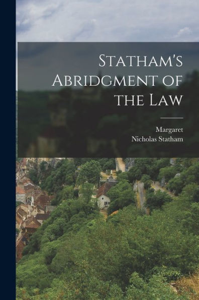 Statham'S Abridgment Of The Law